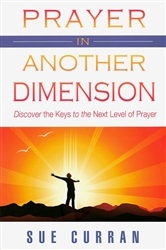 Prayer In Another Dimension by Sue Curran