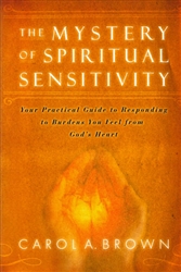 Mystery of Spiritual Sensitivity by Carol Brown
