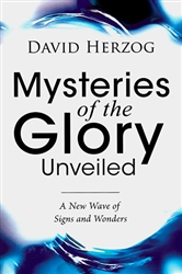 Mysteries of the Glory Unveiled by David Herzog