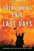 Overcoming Evil in the Last Day by Rick Joyner