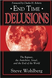 End Time Delusions by Steve Wohlberg