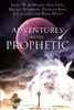 Adventures In The Prophetic