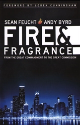 Fire And Fragrance by Sean Feucht and Andy Byrd