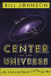 Center Of The Universe by Bill Johnson