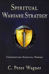 Spiritual Warfare Strategy by C. Peter Wagner