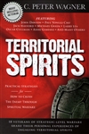 Territorial Spirits by C Peter Wagner