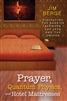 Prayer, Quantum Physics, and Hotel Mattresses by Jim Berge
