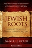 Jewish Roots Revised Edition by Daniel Juster