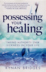 Possessing Your Healing by Kynan Bridges