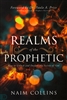 Realms of the Prophetic by Naim Collins