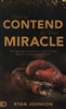 How to Contend for Your Miracle by Ryan Johnson