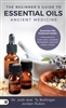 Beginner's Guide to Essential Oils by Josh Axe, Ty Bollinger and Jordan Rubin