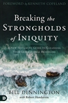 Breaking the Strongholds of Iniquity by Bill Dennington