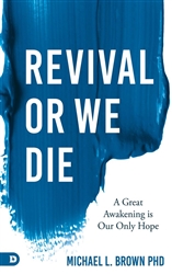 Revival or We Die by Michael L. Brown