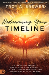 Redeeming Your Timeline by Troy Brewer