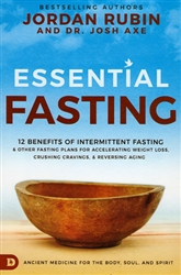 Essential Fasting by Jordan Rubin and Dr. Josh Axe
