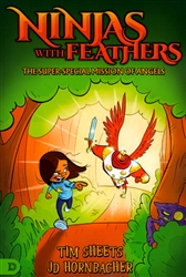 Ninjas with Feathers by Tim Sheets and JD Hornbacher