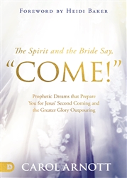 The Spirit and the Bride Say, "Come!" by Carol Arnott