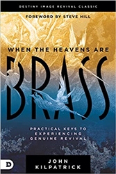 When the Heavens are Brass by John Kilpatrick