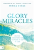 Glory Miracles by Miriam Evans