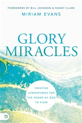 Glory Miracles by Miriam Evans