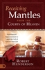 Receiving Mantles from the Courts of Heaven by Robert Henderson