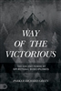Way of the Victorious by Parker Richard Green