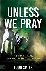 Unless We Pray by Todd Smith