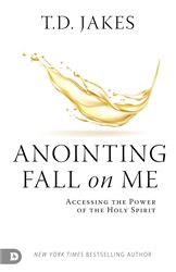 Anointing Fall on Me by T.D. Jakes