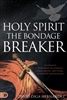 Holy Spirit the Bondage Breaker by David Diga Hernandez