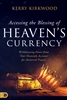 Accessing the Blessing of Heaven's Currency by Kerry Kirkwood