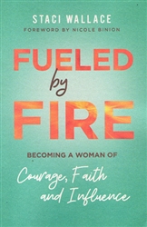 Fueled by Fire by Staci Wallace