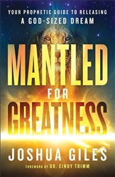 Mantled for Greatness by Joshua Giles