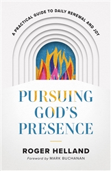 Pursuing God's Presence by Roger Helland