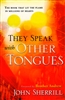 They Speak With Other Tongues by John Sherrill