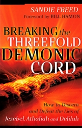 Breaking the Threefold Demonic Cord by Sandie Freed