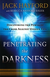 Penetrating The Darkness by Jack Hayford