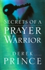 Secrets of a Prayer Warrior by Derek Prince