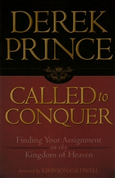 Called To Conquer: Finding Your Assignment in the Kingdom of Heaven by Derek Prince