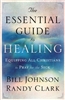 Essential Guide to Healing by Bill Johnson and Randy Clark