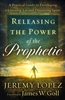 Releasing the Power of the Prophetic