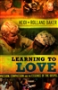 Learning to Love by Rolland and Heidi Baker