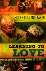 Learning to Love by Rolland and Heidi Baker