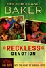 Reckless Devotion by Rolland and Heidi Baker