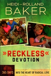 Reckless Devotion by Rolland and Heidi Baker