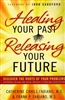 Healing Your Past Releasing Your Future by Catherine and Frank Fabiano
