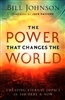 Power That Changes the World by Bill Johnson