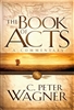 The Book of Acts by C. Peter Wagner