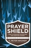 Prayer Shield Revised and Updated by C Peter Wagner