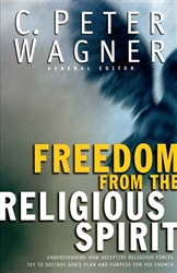 Freedom From the Religious Spirit by C Peter Wagner